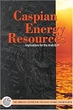 Image de Caspian Energy Resources: Implications for the Arab Gulf States