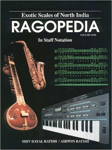 Ragopedia, volume 1 by S. D. Batish and Ashwin Batish, copyright �1985 Batish Records