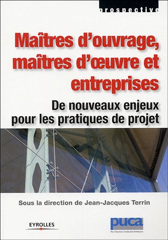 Maîtres d'ouvrage, maîtres d'oeuvre et entreprises