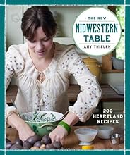 The New Midwestern Table: 200 Heartland Recipes