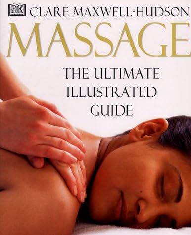 The Complete Book of Massage: Maxwell-Hudson, Clare: 9780394759753