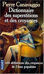 Dictionnaire des superstitions et des croyances