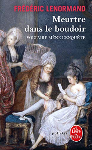 Voltaire mène l'enquête: 02: Meurtre dans le boudoir