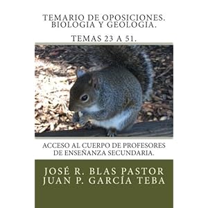 Temario de oposiciones. Biologia y geologia. Temas 23 a 51.: Acceso al Cuerpo de Profesores de Enseñanza Secundaria. (Spanish Edition)