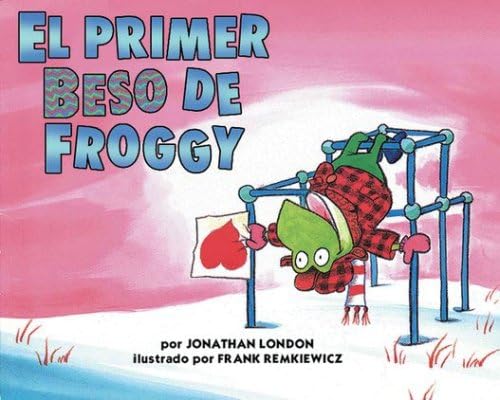 El Primer Beso de Froggy (Spanish Edition)