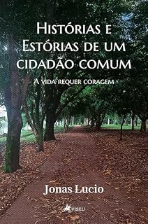 Livro Historias e Estórias de um cidadão comum: A vida requer coragem
