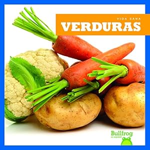 Verduras = Vegetables (Vida Sana = Healthy Living) (English and Spanish Edition)