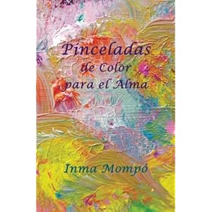 1: Pinceladas de color para el alma (Volume 1) (Spanish Edition)