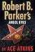 Robert B. Parker's Angel Eyes (Spenser Book 48) by Ace Atkins