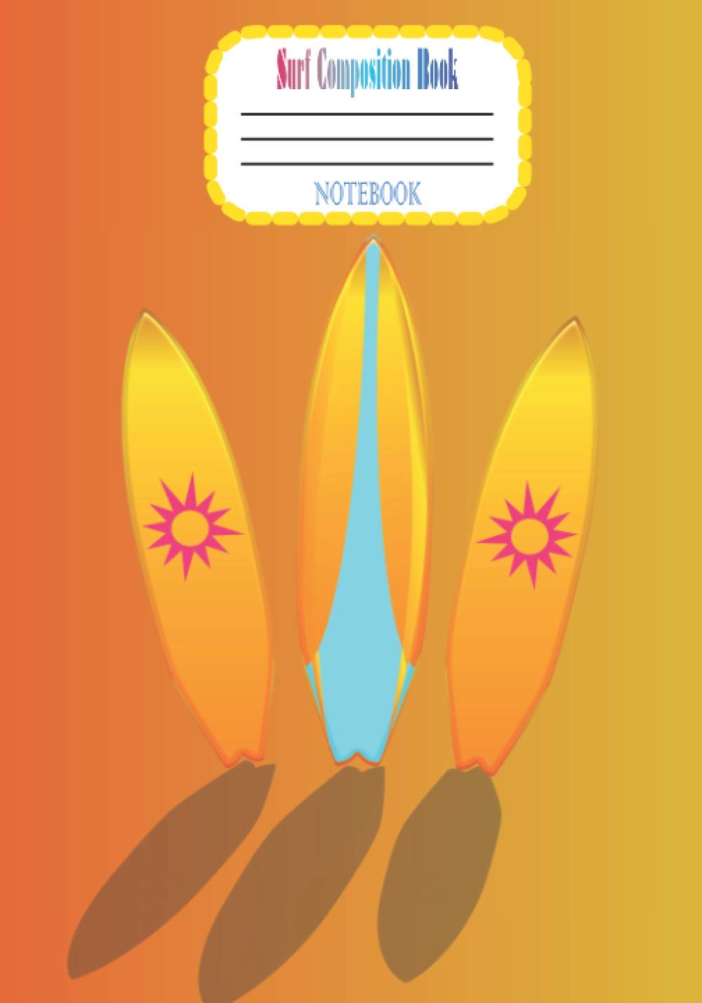 Surf Composition Book Cahier De Notes Ligne 100 Pages Pour Les Amoureux De La Glisse De Retour A L Ecole Au Travail Ou A La Maison Gardez Vos De Route Ideal