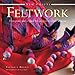 New Crafts: Feltwork: 25 Inspiring And Original Felt Projects To Create At Home by
