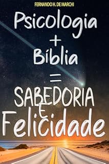 Livro Psicologia + Bíblia = Sabedoria e Felicidade