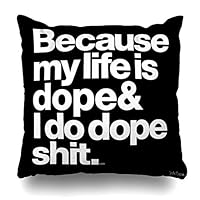 Ahawoso Throw Pillow Cover Square 16x16 Inches Because My Life is Dope Kanye West Quote Decorative Pillow Case Home Decor Pillowcase