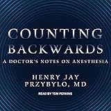 Counting Backwards: A Doctor's Notes on Anesthesia