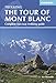 Tour of Mont Blanc: Complete two-way trekking guide (Trekking Guides)