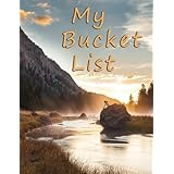 My Bucket List: A Journal and Scrapbook to Record 101 Adventures &amp; Experiences of a Lifetime