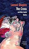 The Cross and Other Jewish Stories (New Yiddish Library Series)