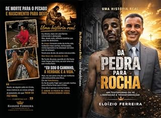 Livro Da Pedra Para a Rocha : Uma história real de dor, vício, libertação e restauração em Cristo