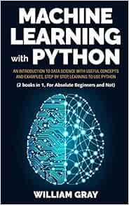 MACHINE LEARNING WITH PYTHON: An introduction to Data Science with ...