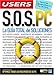 S.O.S. PC: La Guia Total de Soluciones: Manuales Users, en Español / Spanish (Spanish Edition) by