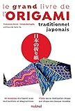 Le grand livre de l'origami traditionnel japonais by 