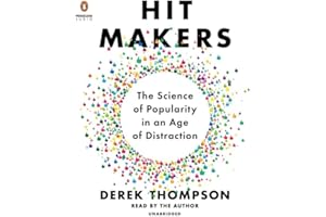 Hit Makers: The Science of Popularity in an Age of Distraction