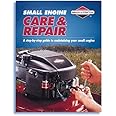 Small Engine Care & Repair: A Step-By-Step Guide to Maintaining Your Small Engine