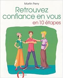 Retrouvez confiance en vous en 10 étapes