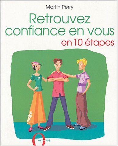 Retrouvez confiance en vous en 10 étapes