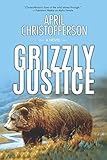 Grizzly Justice by April Christofferson