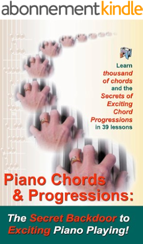 Download Piano Chords & Chord Progressions: The Secret Back Door To Exciting Piano Playing! (English Edition) PDF