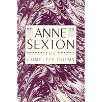The Complete Poems: Anne Sexton: Sexton, Anne: 9780395957769: Amazon