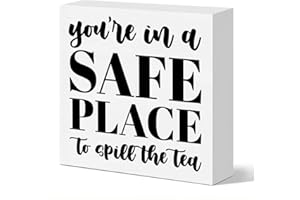 7X7 Inch Funny Wood Box Sign - "You're In A Safe Place To Spill The Tea" - Motivational Desk Decor