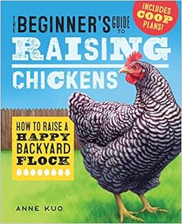 The Beginner S Guide To Raising Chickens How To Raise A Happy