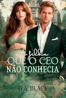 Livro A Filha que o CEO não Conhecia