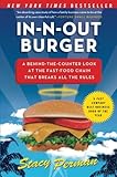 In-N-Out Burger: A Behind-the-Counter Look at the Fast-Food Chain That Breaks All the Rules In-N-Out Burger: A Behind-the-Counter Look at the Fast-Food Chain That Breaks All the Rules