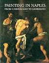 Painting in Naples, From Caravaggio to Giordano