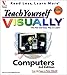 Teach Yourself Computers VISUALLY (TEACH YOURSELF VISUALLY COMPUTERS AND THE INTERNET) by 