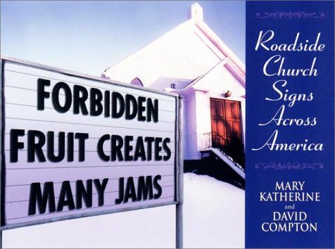 Forbidden Fruit Creates Many Jams: Roadside Church Signs Across America Paperback – 10 Sep 2001