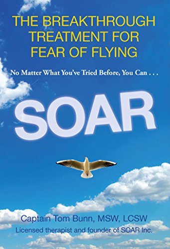 Download Soar: The Breakthrough Treatment for Fear of Flying Download Soar: The Breakthrough Treatment for Fear of Flying