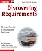 Discovering Requirements: How to Specify Products and Services