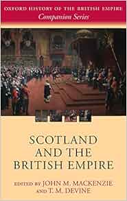 Amazon Com Scotland And The British Empire Oxford
