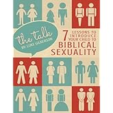 The Talk: 7 Lessons to Introduce Your Child to Biblical Sexuality