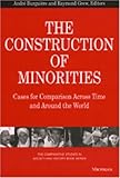 The Construction of Minorities : Cases for Comparison Across Time and Around the World, , 0472067370