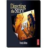 Directing the Story: Professional Storytelling and Storyboarding Techniques for Live Action and Animation