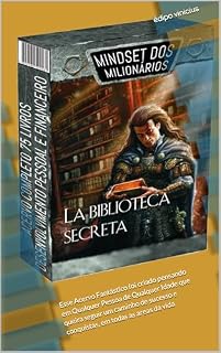 Livro mindset dos milioários: Esse Acervo Fantástico foi criado pensando em Qualquer Pessoa de Qualquer Idade que queira seguir um caminho de sucesso e conquistas, em todas as areas da vida