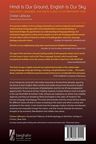 Hindi Is Our Ground, English Is Our Sky: Education, Language, and Social Class in Contemporary India