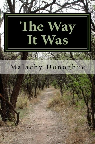 The Way It Was: An Irish immigrant's adventures that led him on his journey from Ireland to find his by Mr. Malachy Donoghue