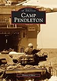 Camp Pendleton (CA) (Images of America) by Thomas O'Hara