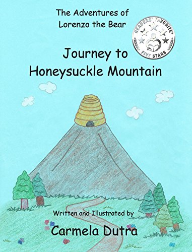 The Adventures of Lorenzo the Bear: Journey to Honeysuckle Mountain by [Dutra, Carmela]